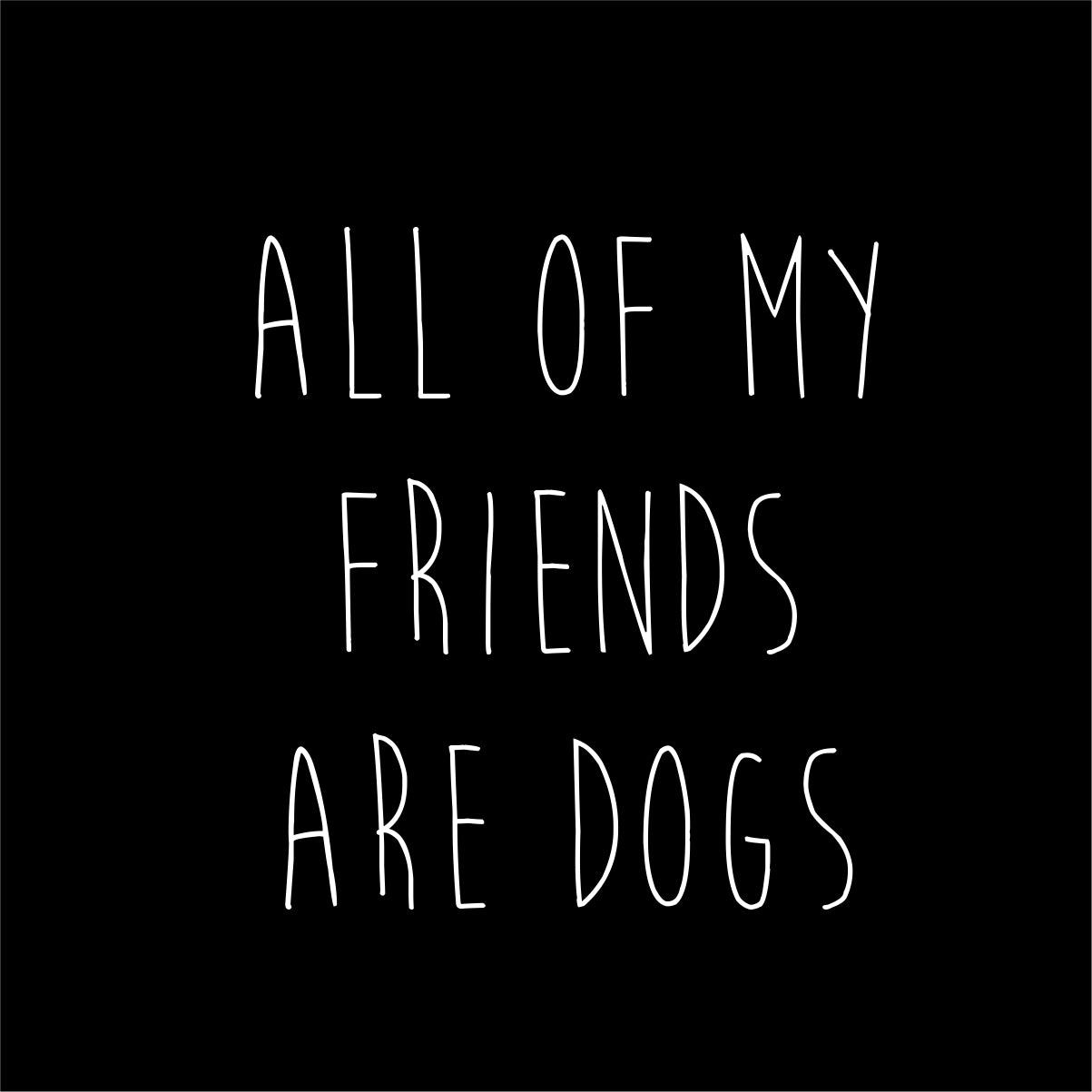 Juodi UNISEX marškinėliai "All of my friends are dogs"