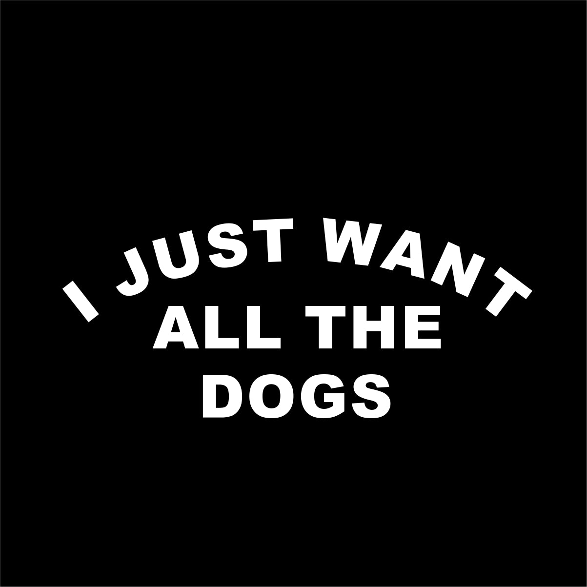 Juodi UNISEX marškinėliai "I just want all the dogs"